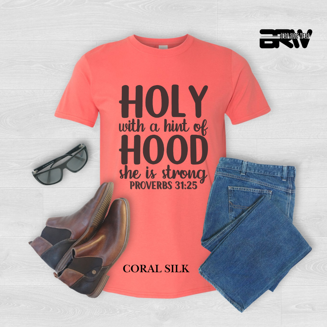 'Holy With A Hint of Hood, She is Strong' Faith Tee