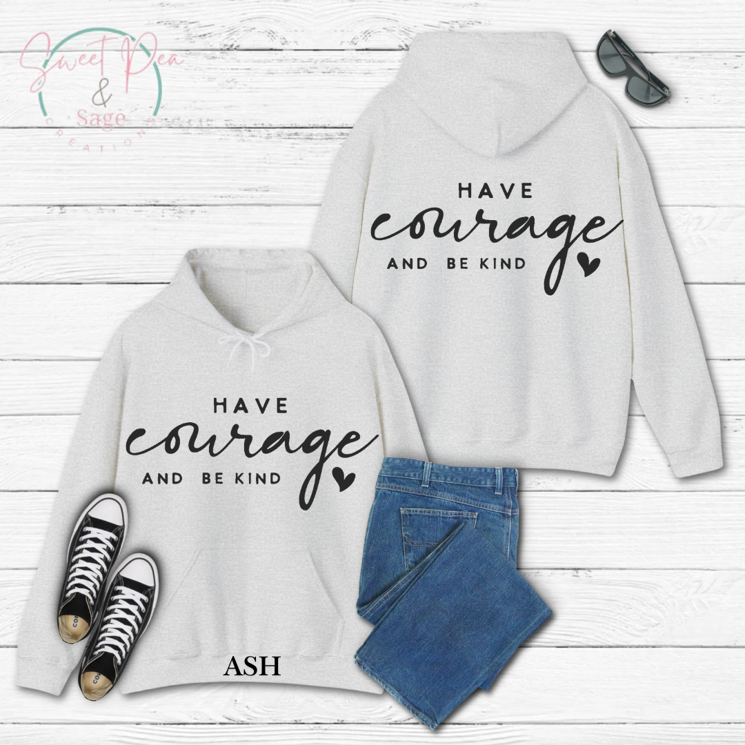 Have a courage and be kind Hoodie