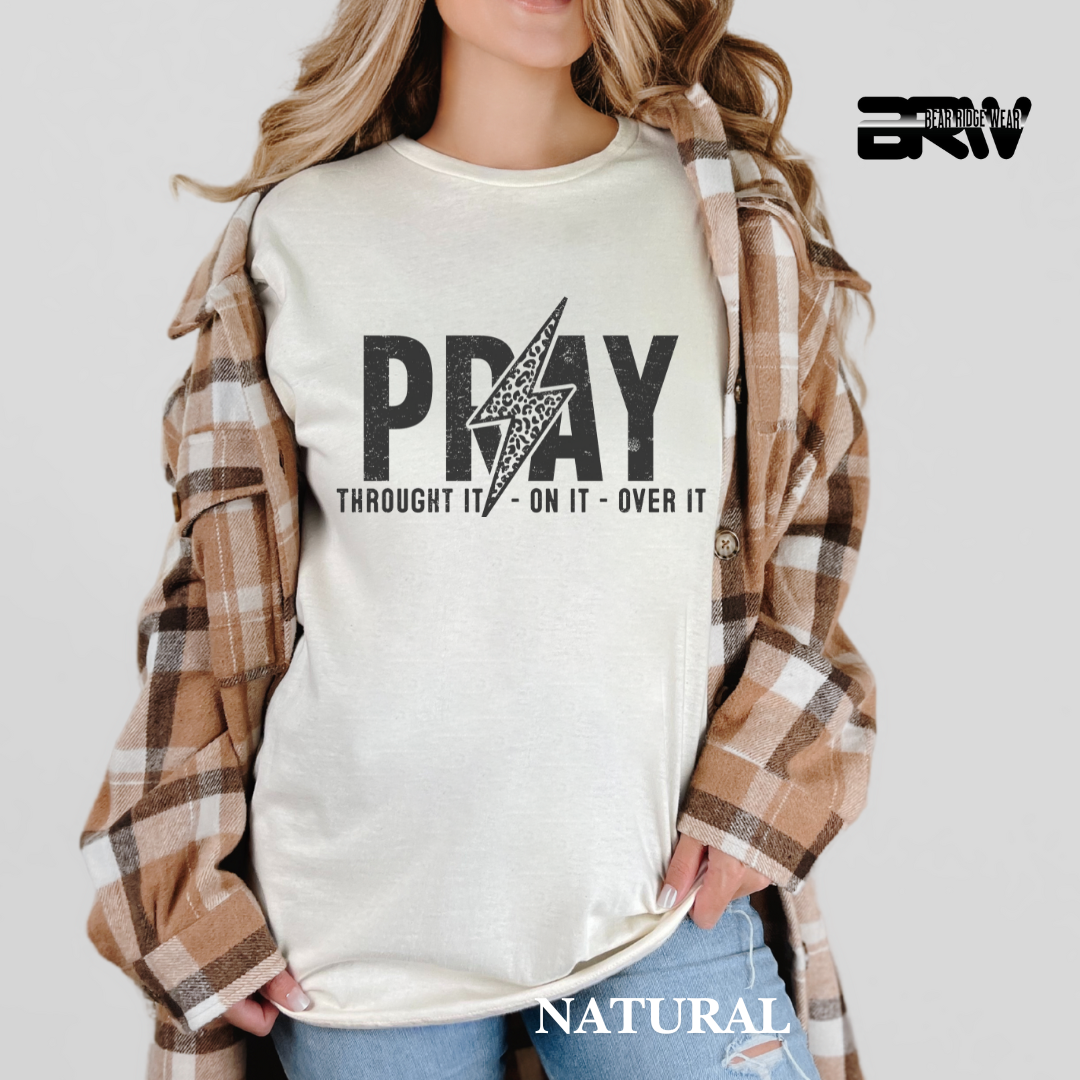 'Pray Through It, On It, Over It' Faith Tee