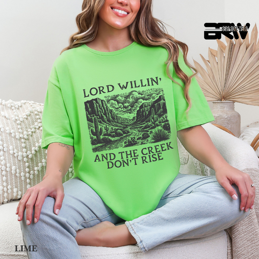 "Lord Willin' And The Creek Don't Rise  " Faith Tee