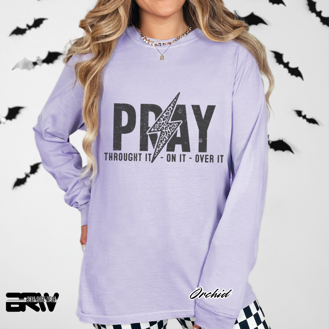'Pray Through It, On It, Over It' Long Sleeve  Faith Tee