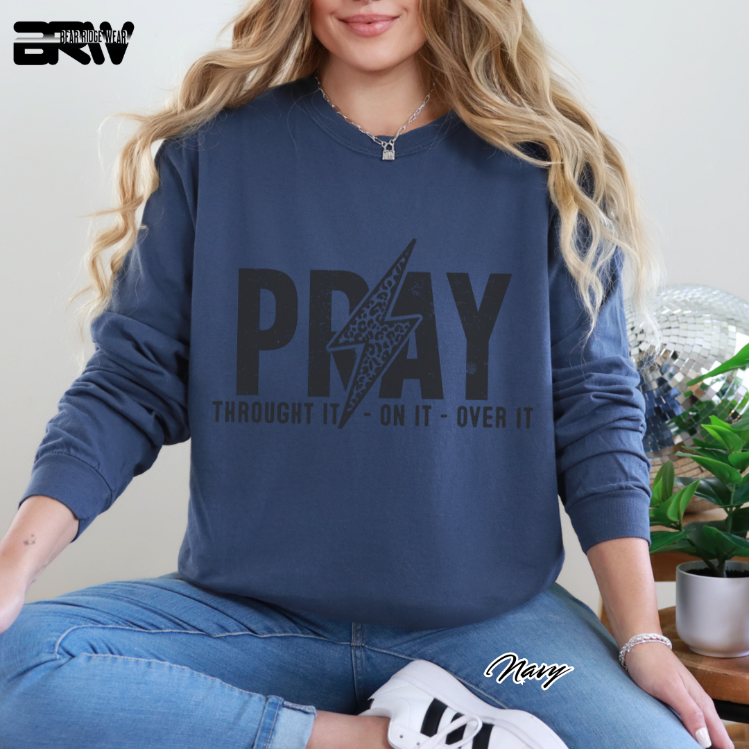 'Pray Through It, On It, Over It' Long Sleeve  Faith Tee