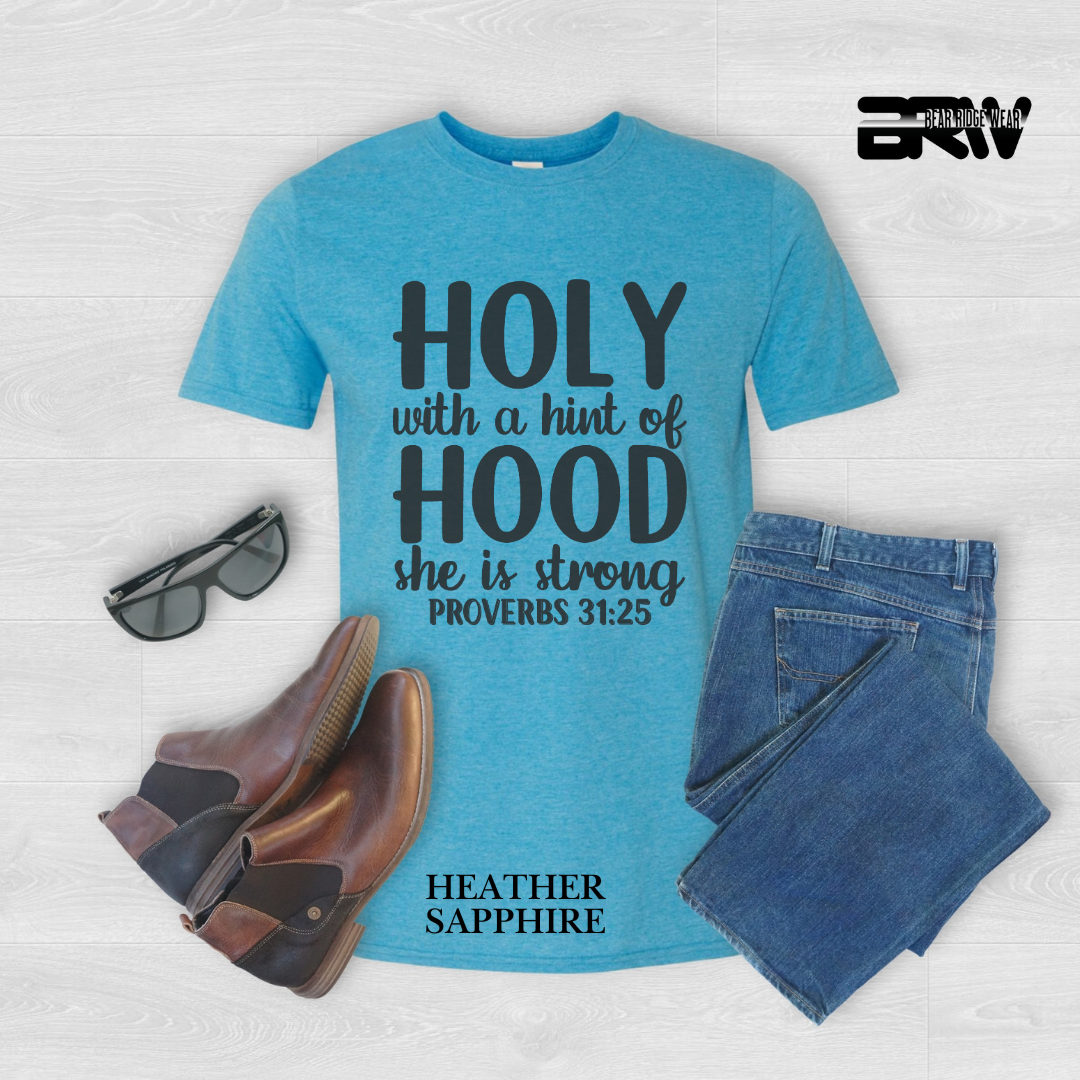 'Holy With A Hint of Hood, She is Strong' Faith Tee
