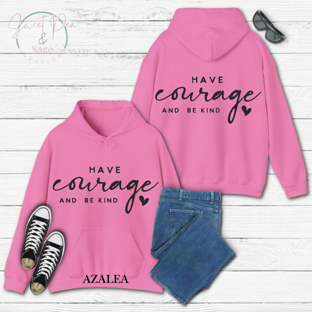 Have a courage and be kind Hoodie