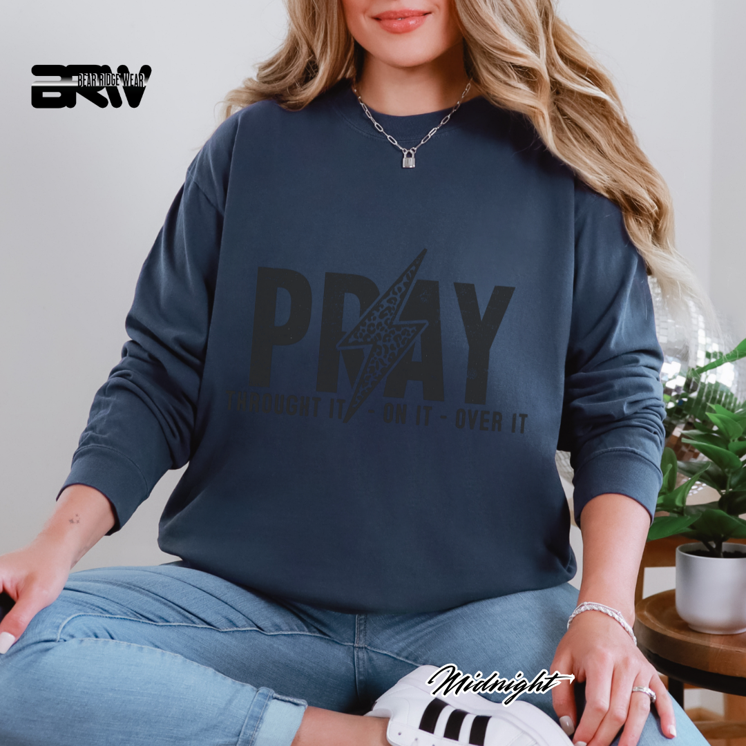 'Pray Through It, On It, Over It' Long Sleeve  Faith Tee