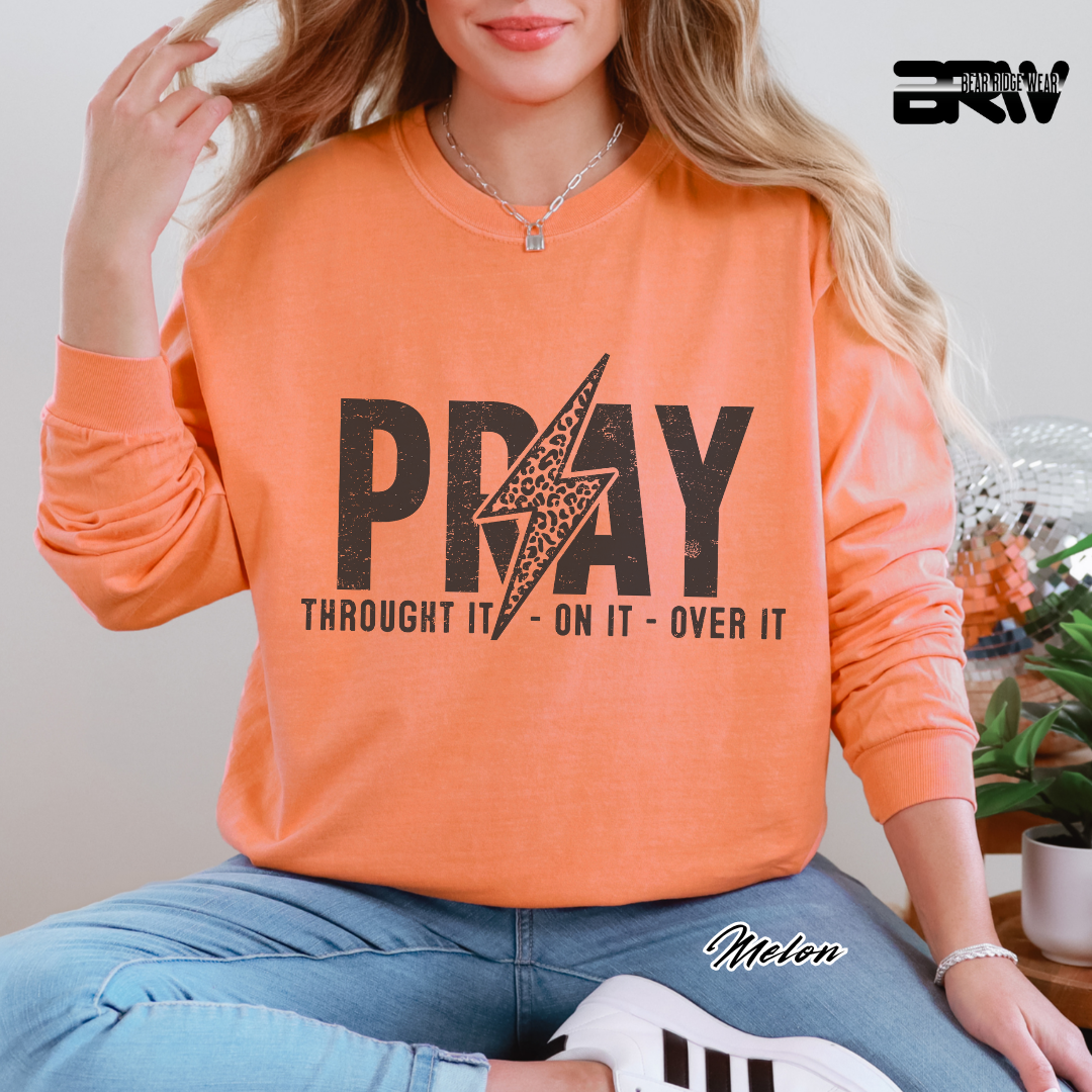 'Pray Through It, On It, Over It' Long Sleeve  Faith Tee
