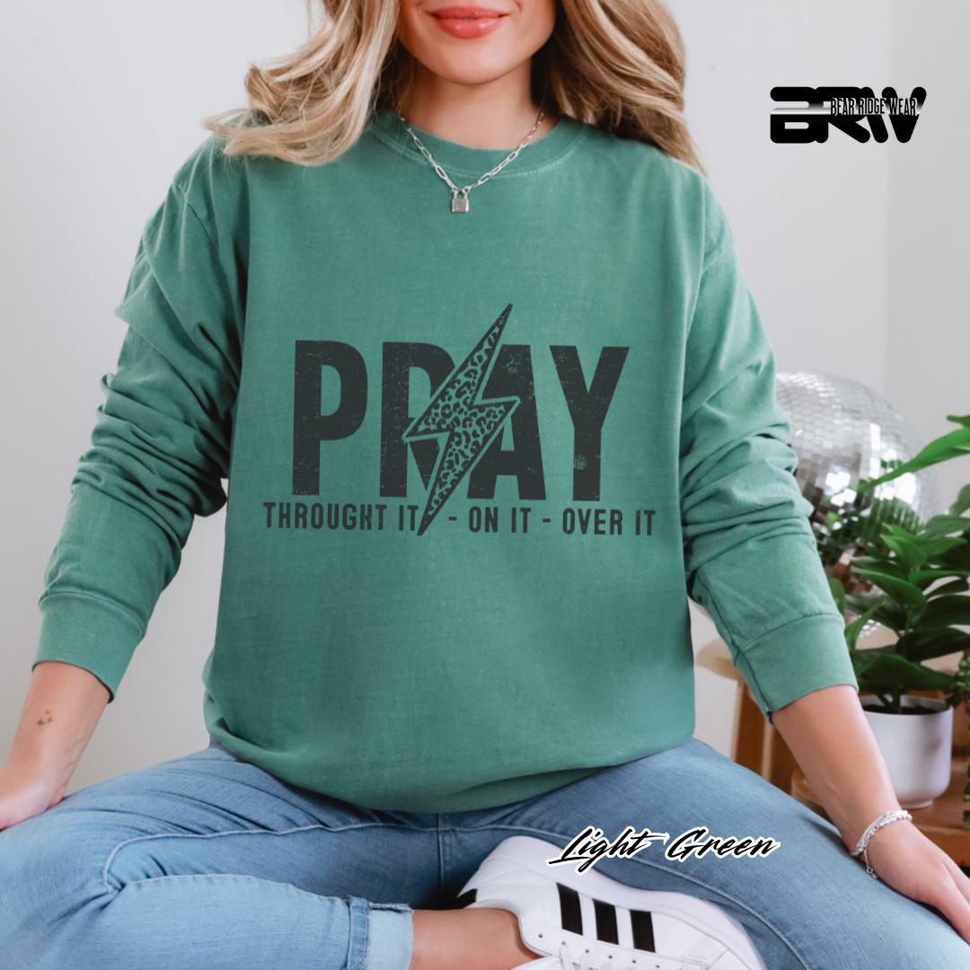 'Pray Through It, On It, Over It' Long Sleeve  Faith Tee