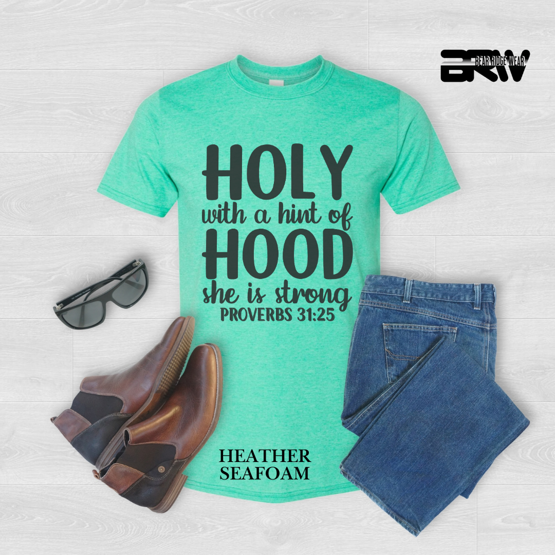 'Holy With A Hint of Hood, She is Strong' Faith Tee