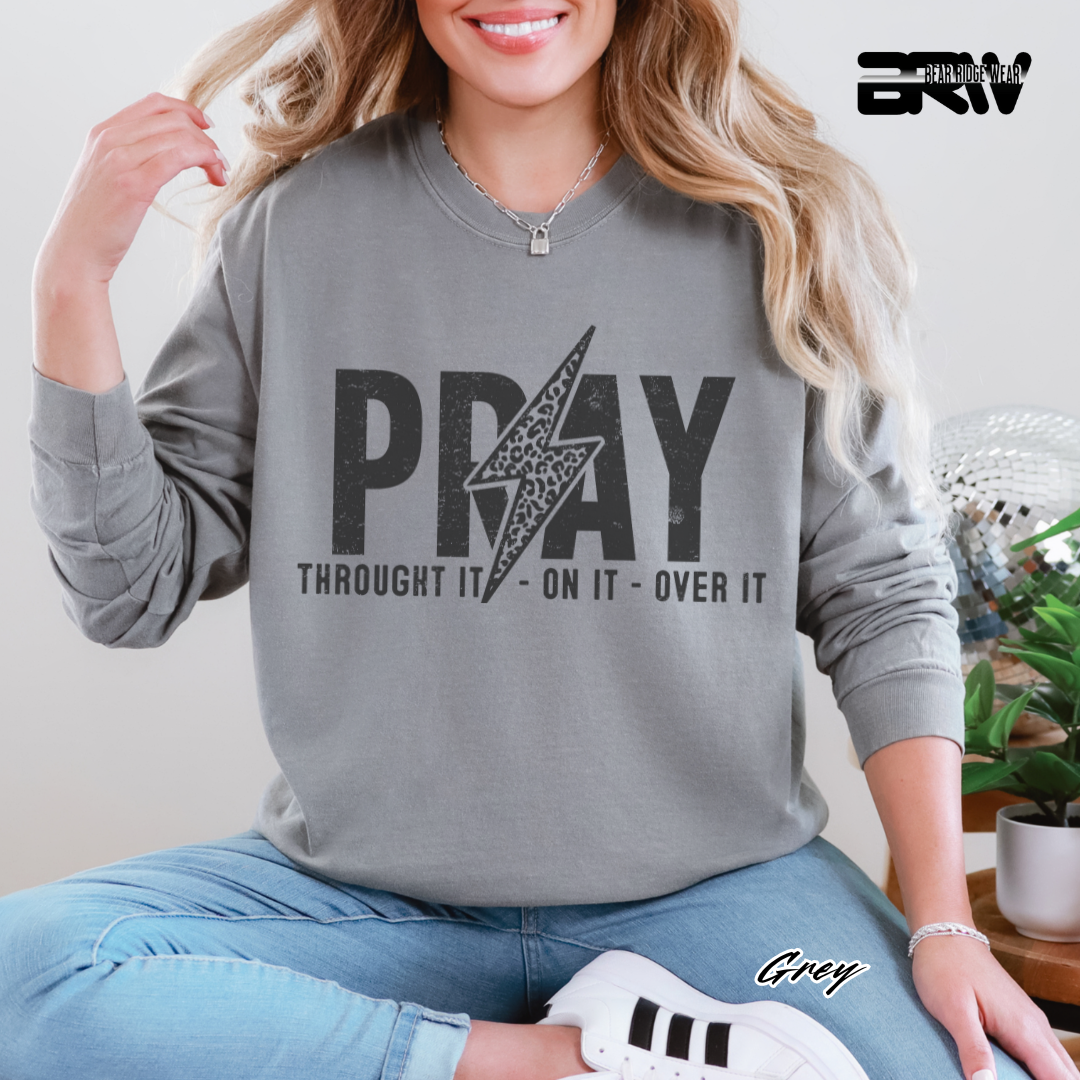'Pray Through It, On It, Over It' Long Sleeve Faith Tee