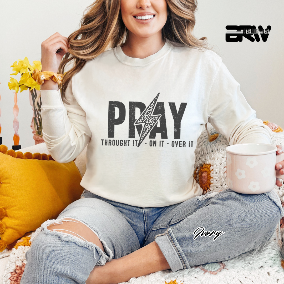 'Pray Through It, On It, Over It' Long Sleeve  Faith Tee