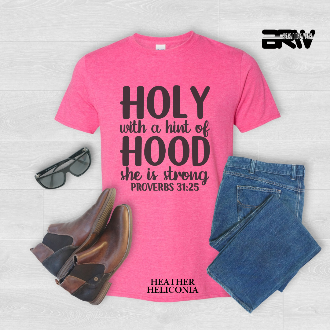 'Holy With A Hint of Hood, She is Strong' Faith Tee