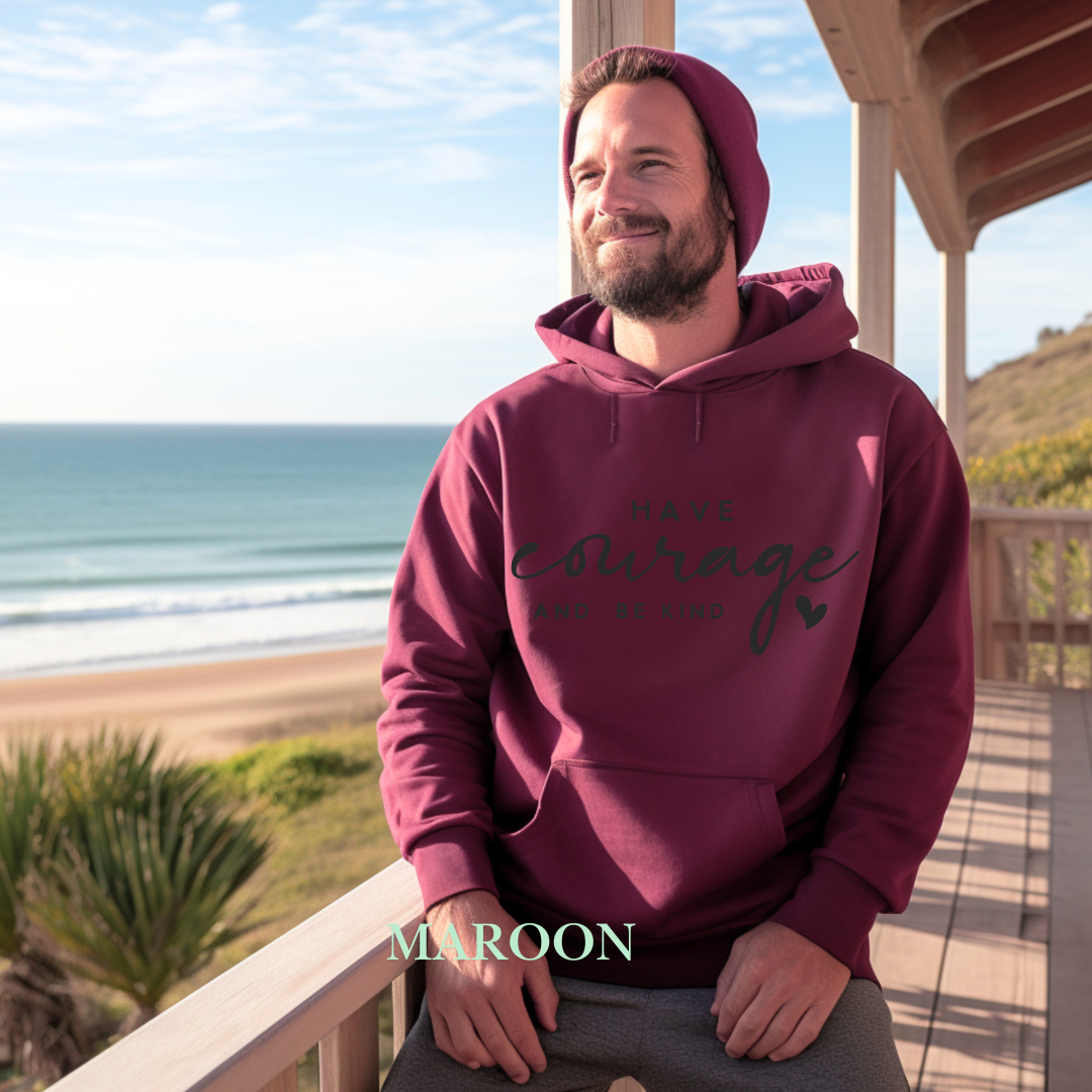 Have a courage and be kind Hoodie