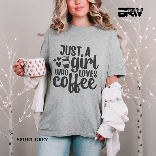 'Just A Girl Who Loves Coffe' Everyday Tee