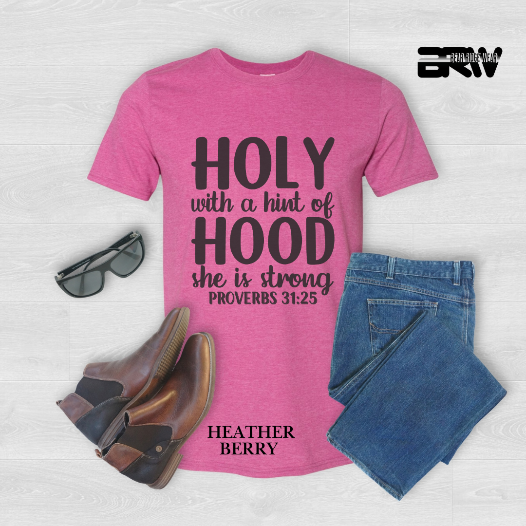 'Holy With A Hint of Hood, She is Strong' Faith Tee