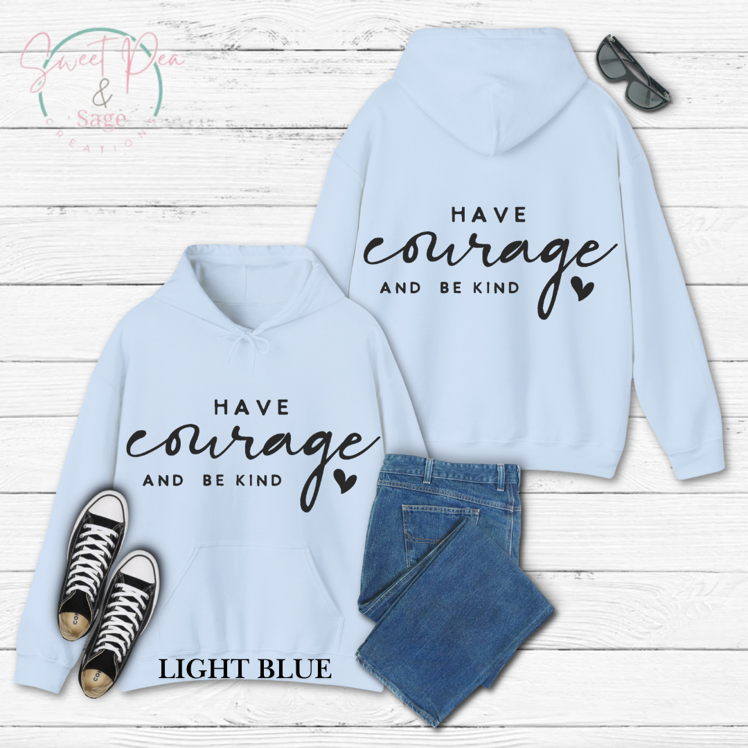 Have a courage and be kind Hoodie