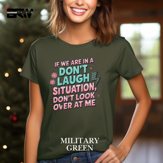 "Don't Laugh Situation" Tee