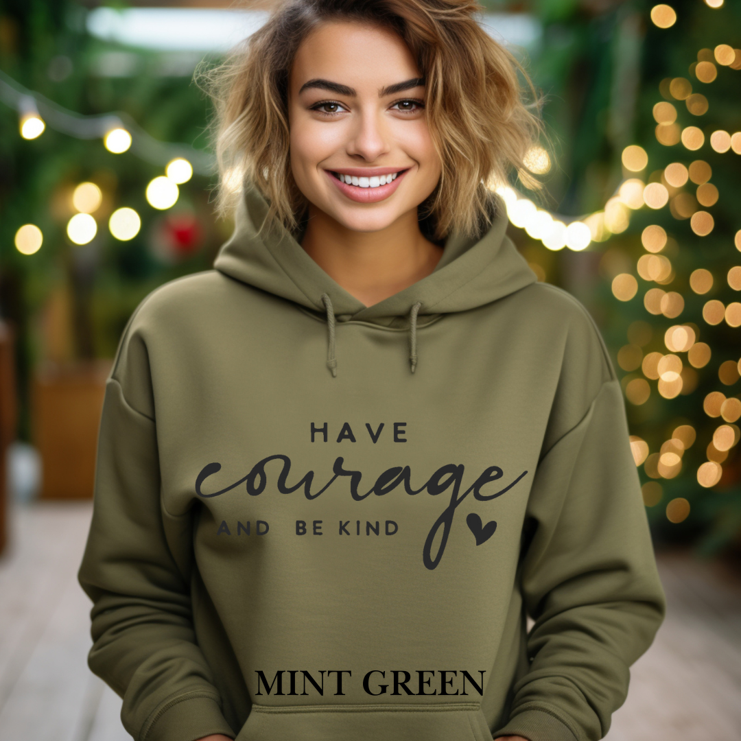 Have a courage and be kind Hoodie