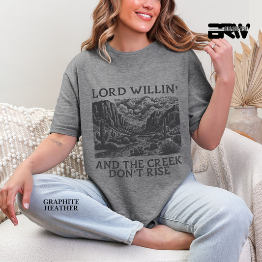 'Lord Willin' And Creek Don't Rise' Faith Tee