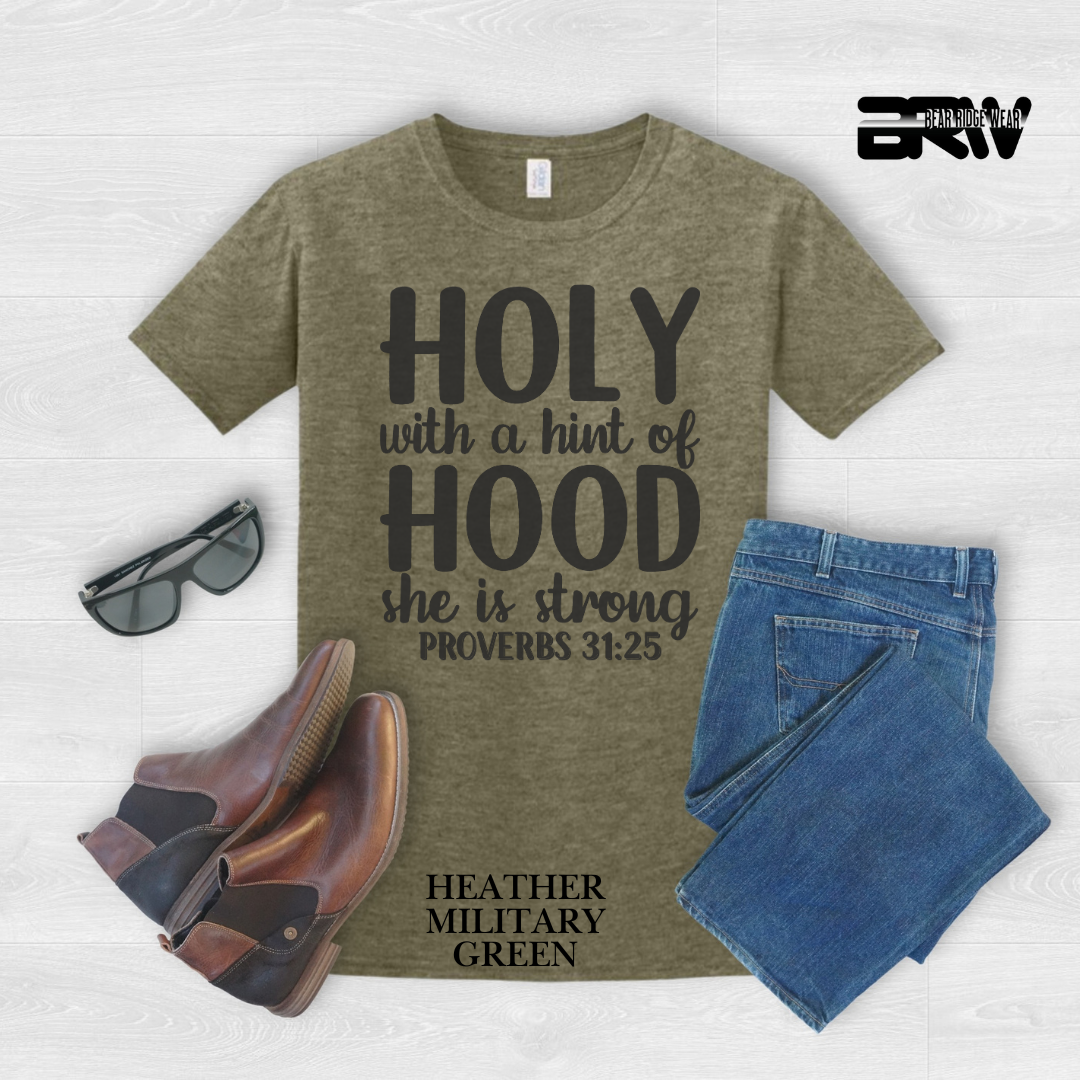 'Holy With A Hint of Hood, She is Strong' Faith Tee