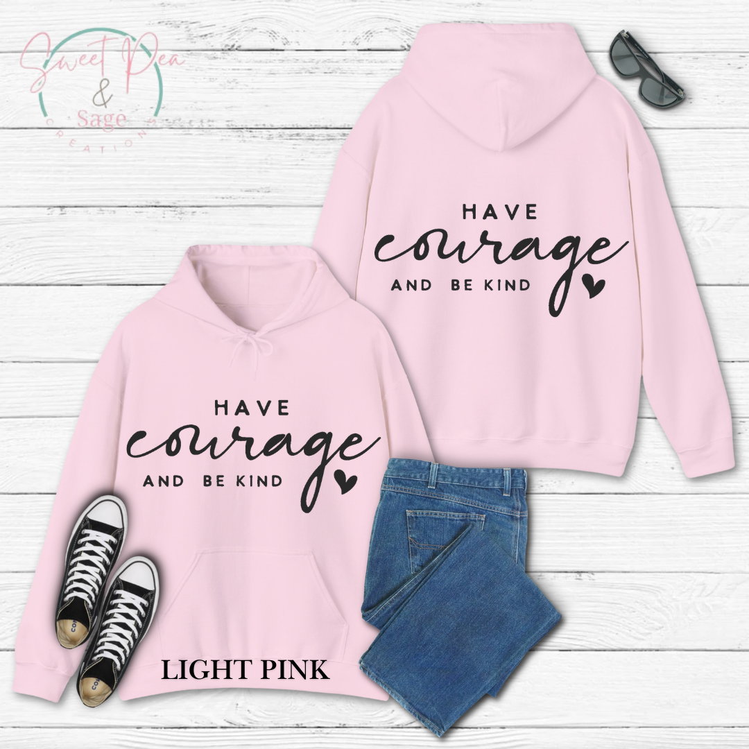 Have a courage and be kind Hoodie