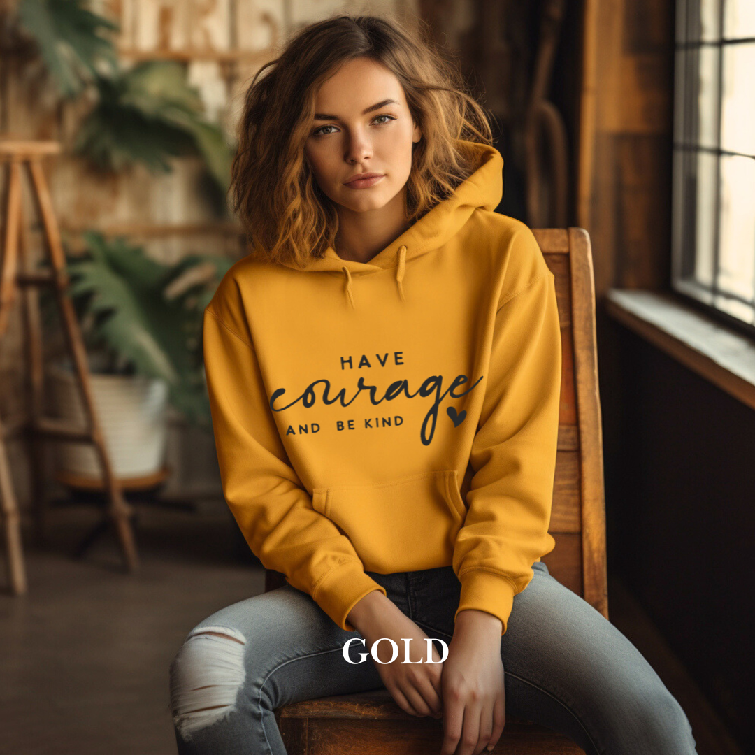 Have a courage and be kind Hoodie