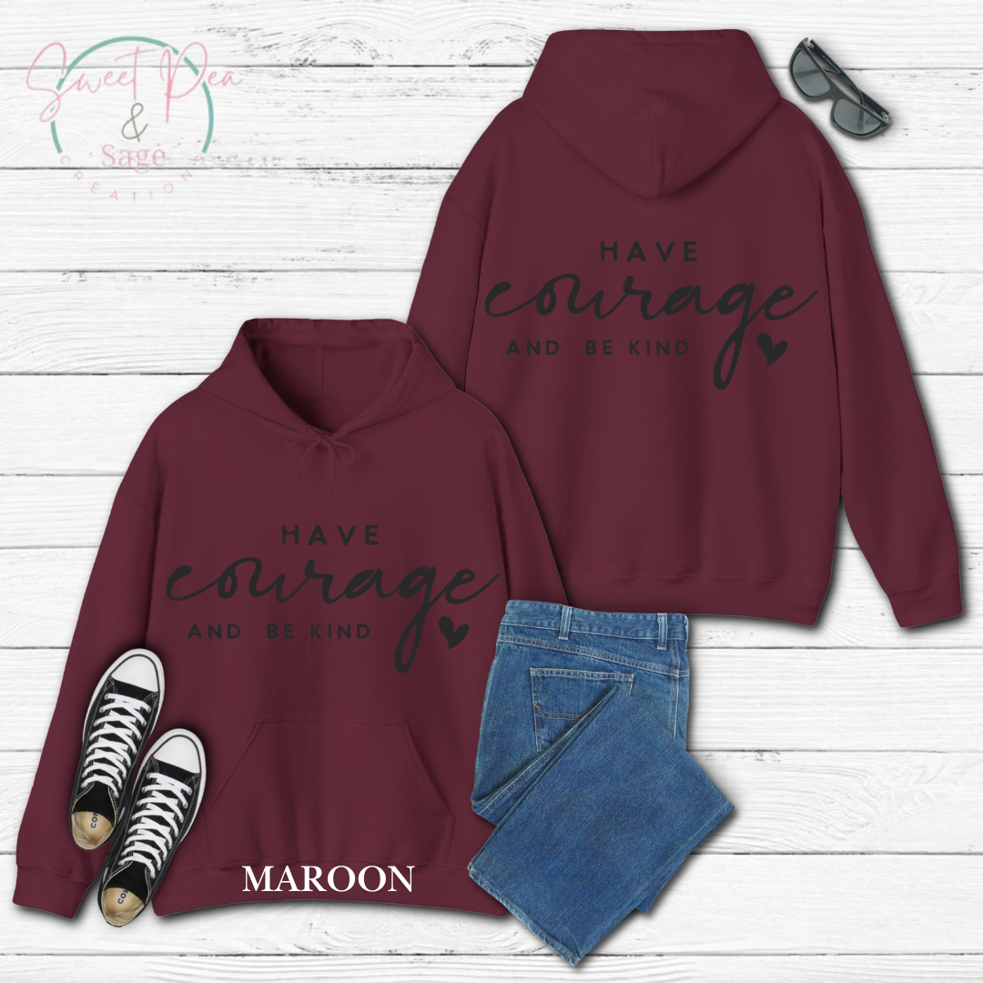 Have a courage and be kind Hoodie